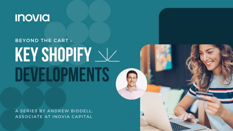Beyond the Cart: Key Shopify Developments