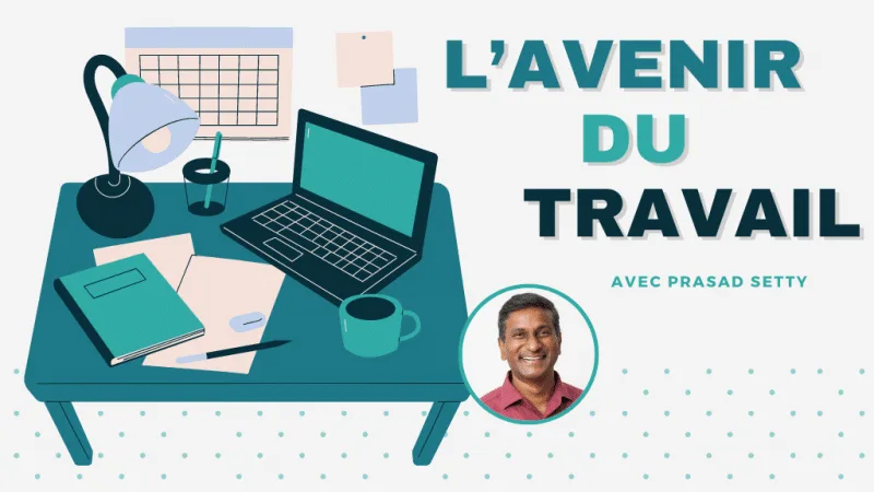 Session avec les entreprises en portefeuille d’Inovia sur les ressources humaines et le talent : L’avenir du travail avec Prasad Setty