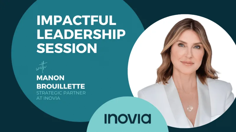 Impactful Leadership: Key Insights from Manon Brouillette