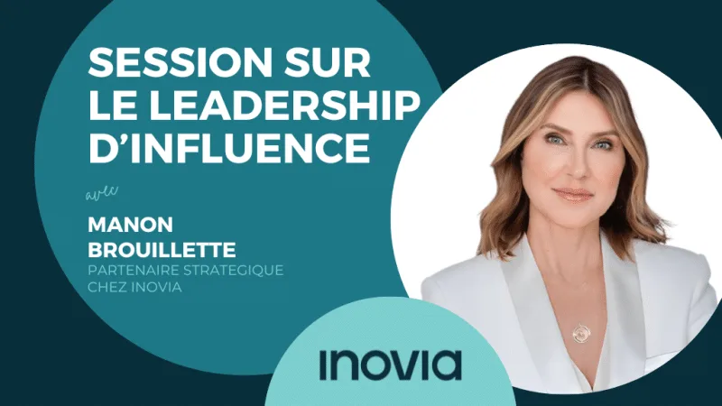 Leadership d’influence : Perspectives de Manon Brouillette