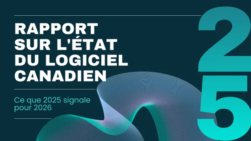 Rapport sur l’état du logiciel canadien : Ce que 2025 signale pour 2026